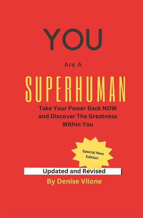 You Are A Superhuman: Take Your Power Back Now And Discover The Greatness Within You (Paperback)