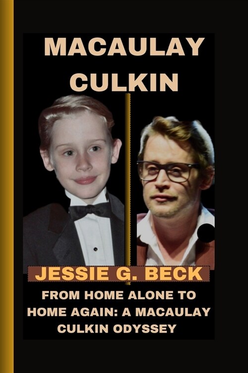 Macaulay Culkin: From Home Alone to Home Again: A Macaulay Culkin Odyssey (Paperback)