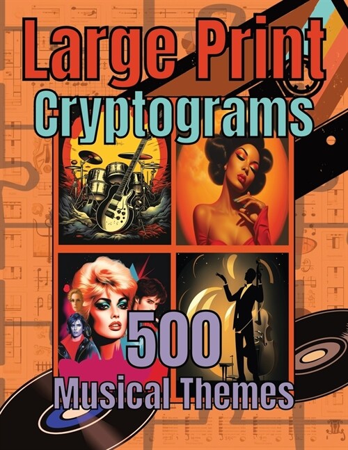 Large Print Cryptograms: 500 Musical Themes, cryptogram puzzle book for adults, From Easy to Hard, (Paperback)