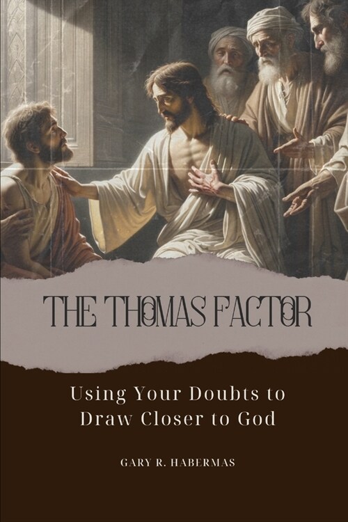 The Thomas Factor: Using Your Doubts to Draw Closer to God (Paperback)