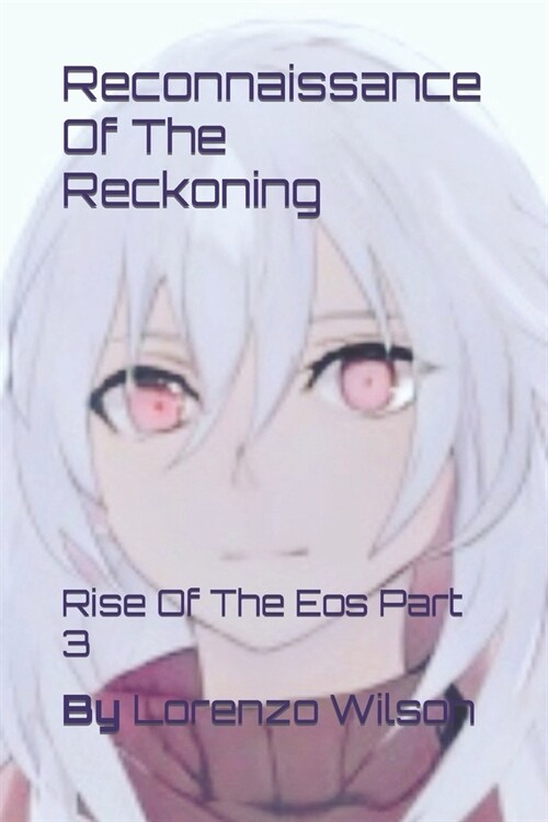 Reconnaissance Of The Reckoning: Rise Of The Eos Part 3 (Paperback)