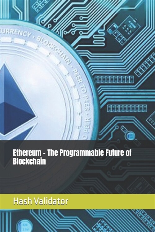 Ethereum - The Programmable Future of Blockchain (Paperback)