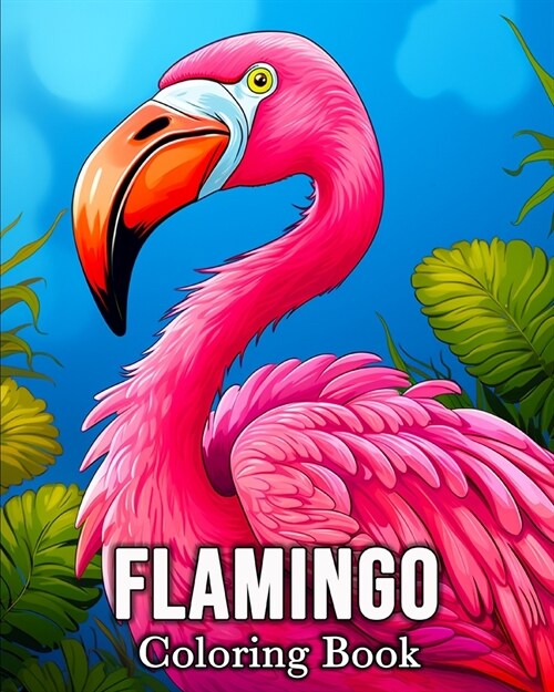 Flamingo Coloring book: 50 Cute Bird Images for Stress Relief and Relaxation (Paperback)