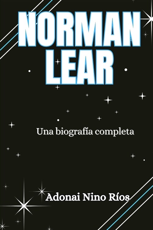 Norman Lear: Una biograf? completa (Paperback)