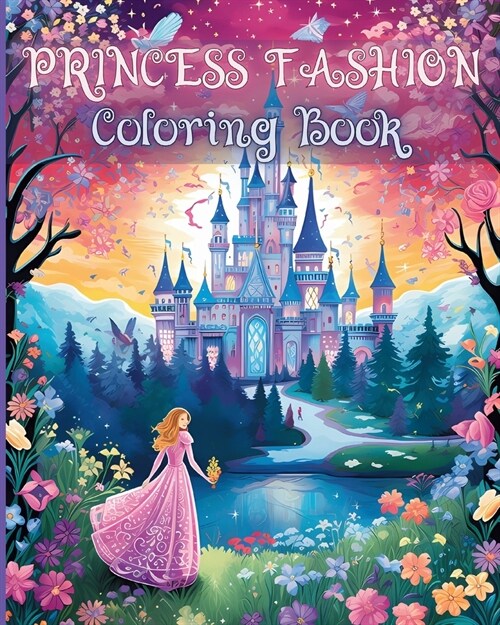 Princess Fashion Coloring Book: Amazing Queen Dresses Coloring Designs for Adult Women, Teens and Kids (Paperback)