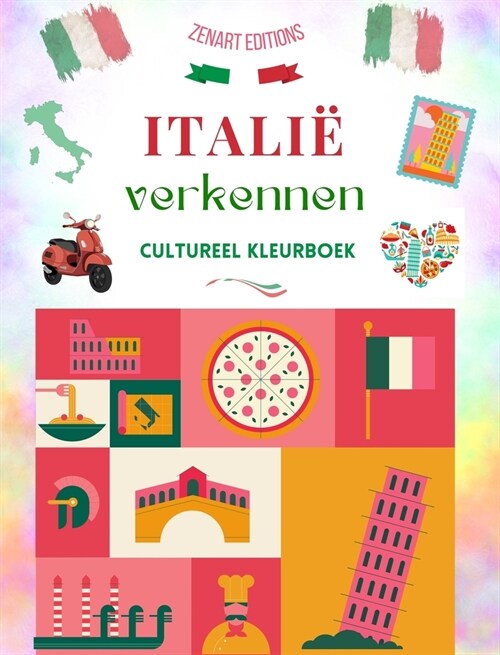 Itali?verkennen - Cultureel kleurboek - Klassieke en hedendaagse creatieve ontwerpen van Italiaanse symbolen: Oud en modern Itali?mixen in 釪n gewel (Hardcover)