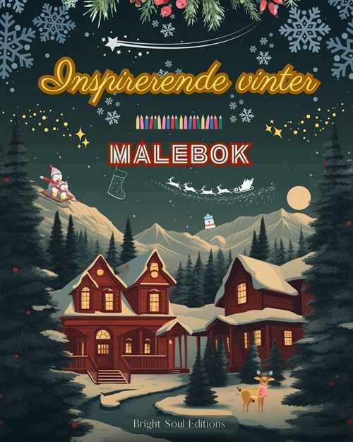 Inspirerende vinter Malebok Fantastiske vinter- og juleelementer i herlige kreative m?stre: Den definitive boken for den mest avslappende vinteren i (Paperback)