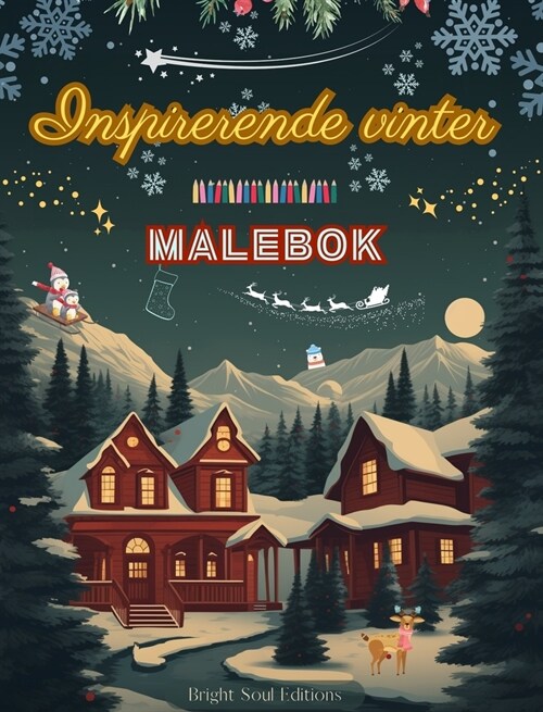Inspirerende vinter Malebok Fantastiske vinter- og juleelementer i herlige kreative m?stre: Den definitive boken for den mest avslappende vinteren i (Hardcover)