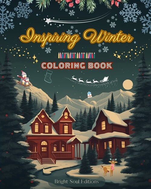 Inspiring Winter Coloring Book Stunning Winter and Christmas Elements Intertwined in Gorgeous Creative Patterns: The Ultimate Tool to Have the Most En (Paperback)