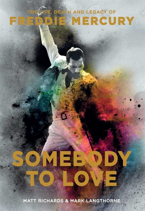 Somebody to Love [Reissue]: The Life, Death, and Legacy of Freddie Mercury (Hardcover)