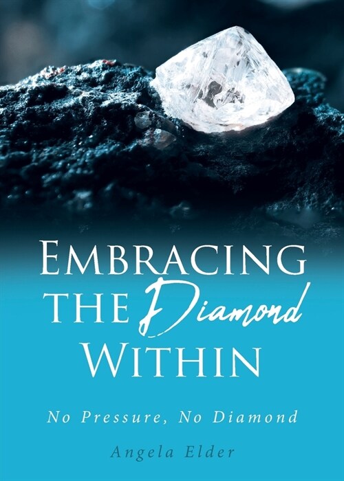 Embracing the Diamond Within: No Pressure, No Diamond (Paperback)
