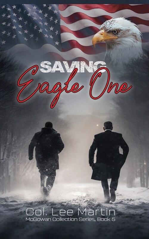 Saving Eagle One: McGowan Collection Series, Book 5 (Paperback)