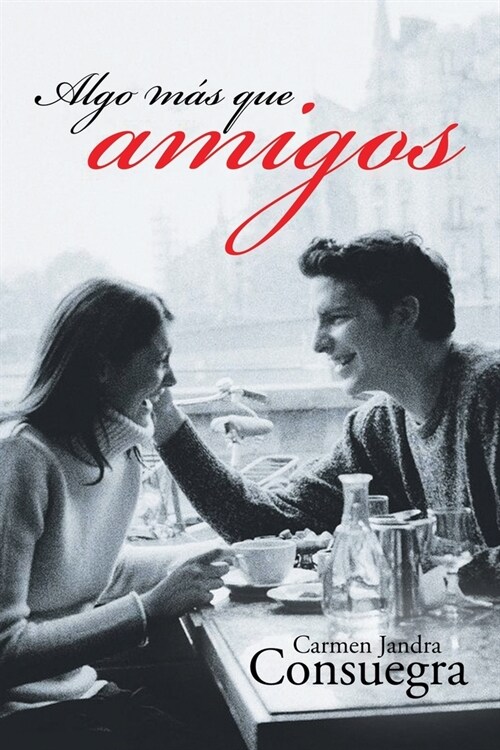 Algo M? Que Amigos: Enamoramiento a su pesar (Paperback)