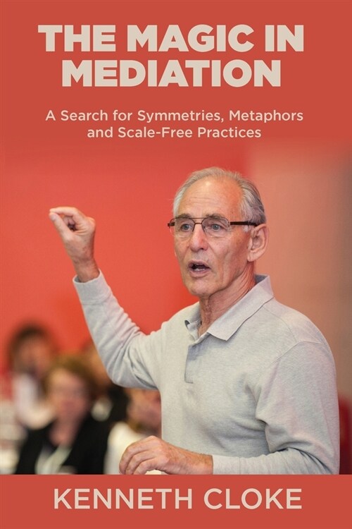 The Magic in Mediation: A Search for Symmetries, Metaphors and Scale-Free Practices (Paperback)
