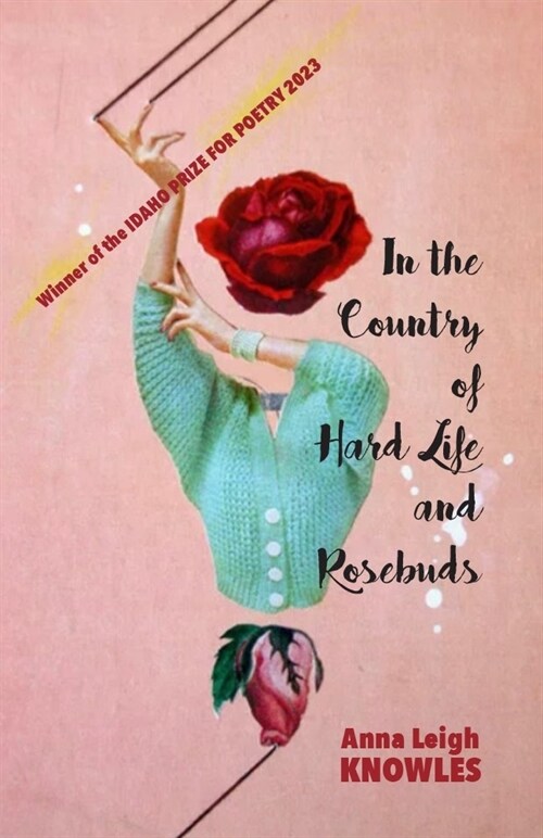 In the Country of Hard Life and Rosebuds (Paperback)