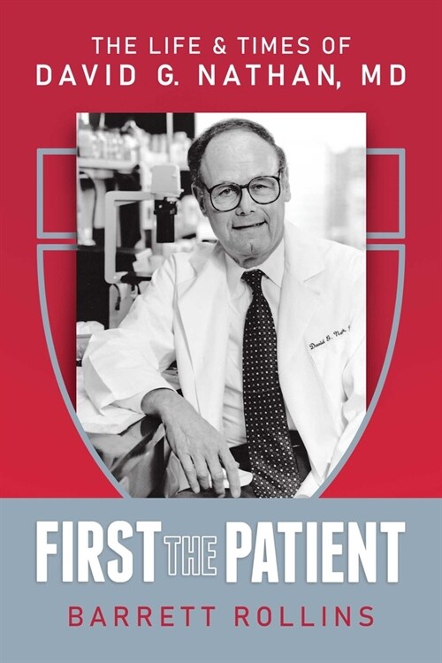 First the Patient: The Life & Times of David G. Nathan, MD (Paperback)