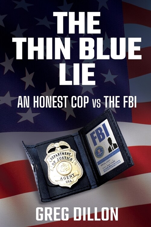 The Thin Blue Lie: An Honest Cop vs the FBI (Paperback)