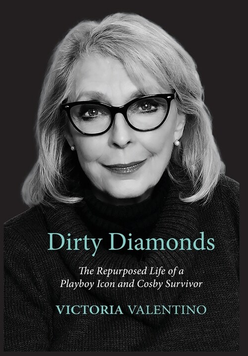 Dirty Diamonds- The Repurposed Life of a Playboy Icon and Cosby Survivor (Hardcover)