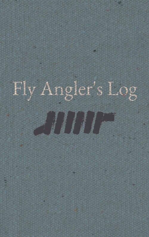 Fly Anglers Log (Hardcover)