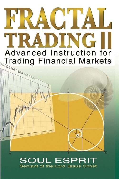 Fractal Trading II: Advanced Instruction for Trading Financial Markets (Paperback)