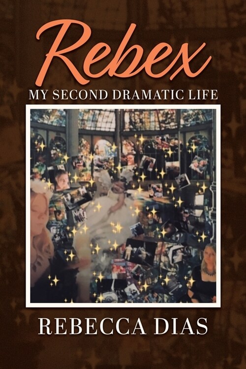 Rebex: My Second Dramatic Life (Paperback)