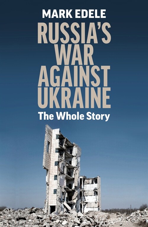 Russias War Against Ukraine: The Whole Story (Paperback)