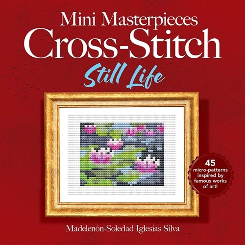 Mini Masterpieces Cross-Stitch: Still Life (Paperback)