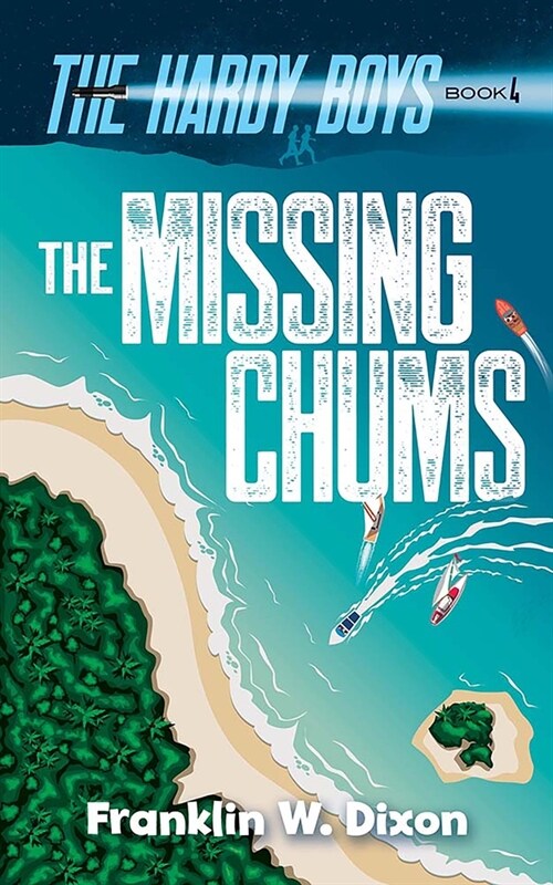 Missing Chums: The Hardy Boys Book 4 (Paperback)