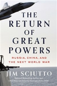 The Return of Great Powers: Russia, China, and the Next World War (Hardcover)