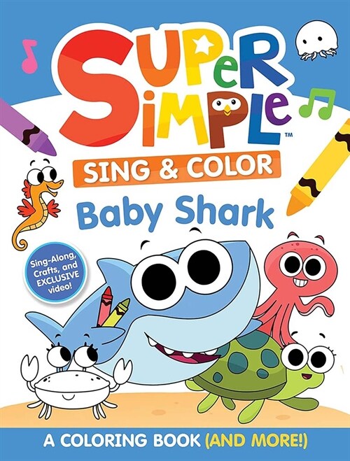 Super Simple(tm) Sing & Color: Baby Shark Coloring Book (Paperback)