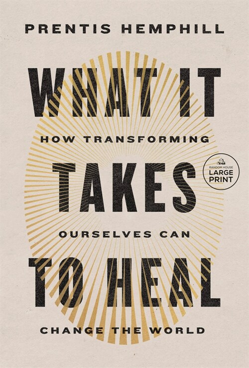 What It Takes to Heal: How Transforming Ourselves Can Change the World (Paperback)