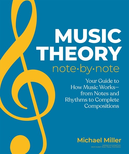 Music Theory Note by Note: Your Guide to How Music Works--From Notes and Rhythms to Complete Compositions (Paperback)