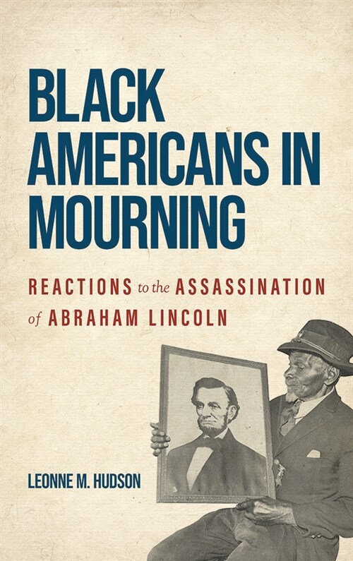 Black Americans in Mourning: Reactions to the Assassination of Abraham Lincoln (Paperback)