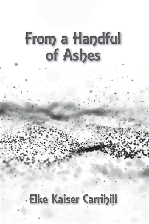 From a Handful of Ashes (Paperback)