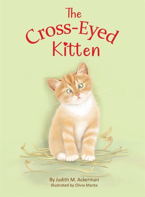 The Cross-Eyed Kitten: Childrens Book About Inclusion and Kindness for Kids 3-7 (Hardcover)