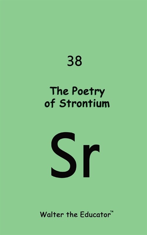 The Poetry of Strontium (Paperback)