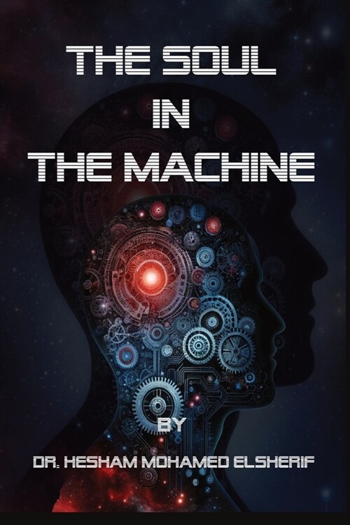 The Soul in the Machine: Seeking Humanity in AI World (Paperback)