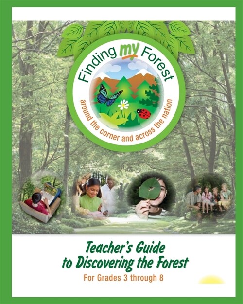 Teachers Guide to Discovering the Forest: For Grades 3 through 8 (Paperback)