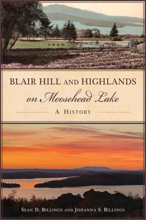 Blair Hill and Highlands on Moosehead Lake: A History (Paperback)
