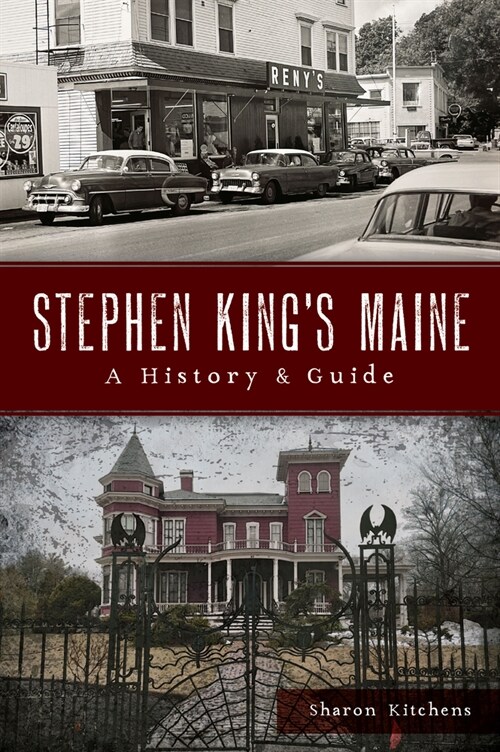 Stephen Kings Maine: A History & Guide (Paperback)