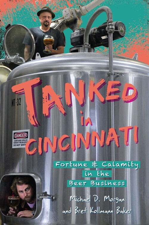 Tanked in Cincinnati: Fortune & Calamity in the Beer Business (Paperback)