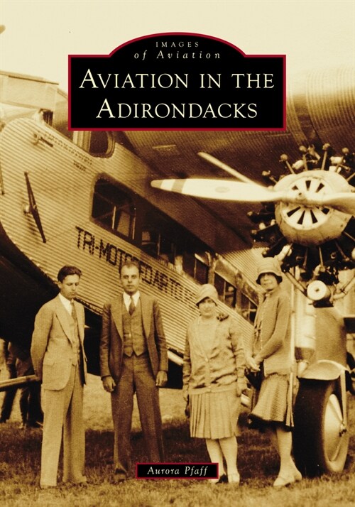 Aviation in the Adirondacks (Paperback)