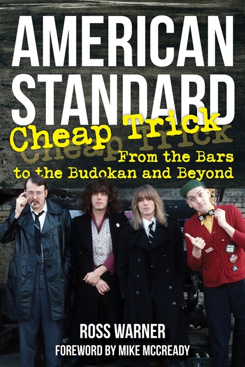 American Standard: Cheap Trick from the Bars to the Budokan and Beyond (Paperback)