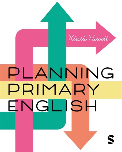 Planning Primary English : How to Design and Teach Brilliant Lessons (Paperback)