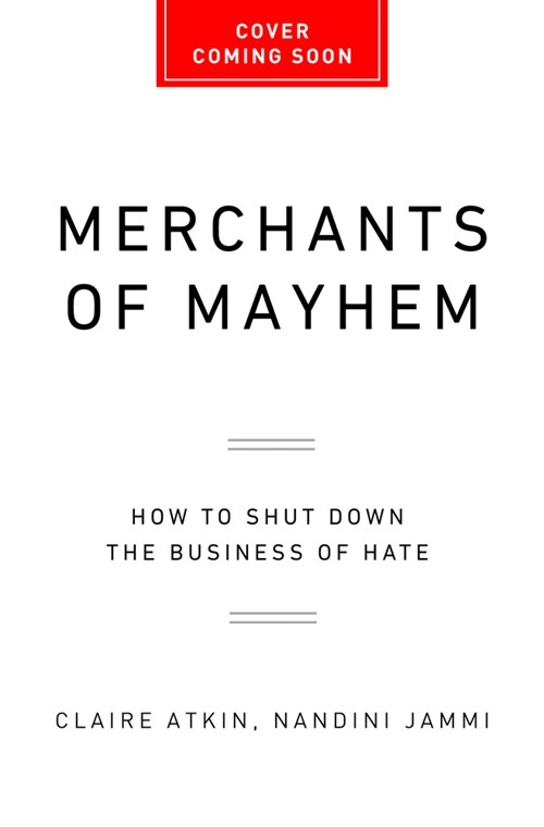 Merchants of Mayhem: How to Shut Down the Business of Hate (Hardcover)