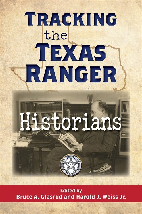 Tracking the Texas Ranger Historians (Hardcover)