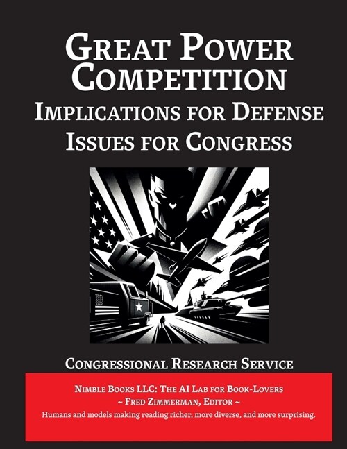 Great Power Competition: Implications for Defense [Annotated]: Issues for Congress (Paperback)