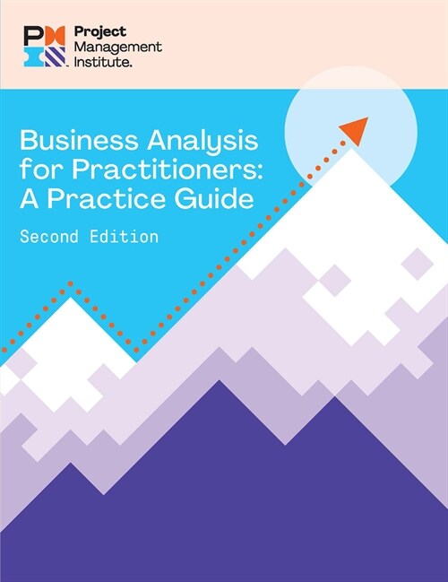 Business Analysis for Practitioners - Second Edition: A Practice Guide (Paperback, 2)