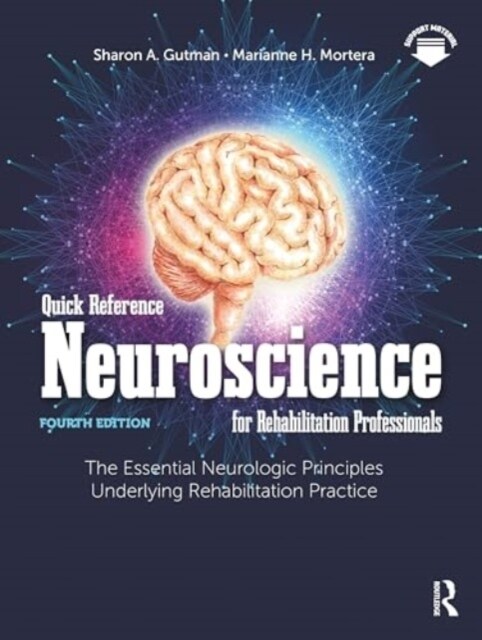 Quick Reference Neuroscience for Rehabilitation Professionals: The Essential Neurologic Principles Underlying Rehabilitation Practice (Paperback, 4)