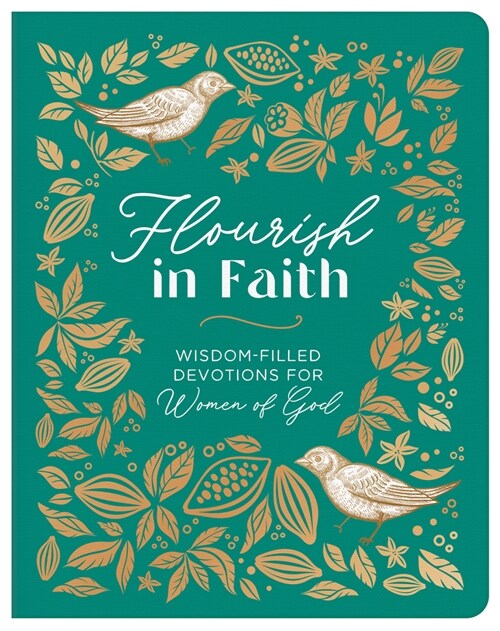 Flourish in Faith: Wisdom-Filled Devotions for Women of God (Paperback)